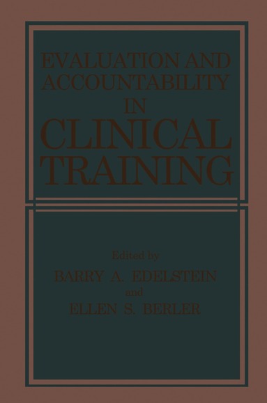 E. Berler, Barry A. Edelstein - Evaluation and Accountability in Clinical Training, Häftad