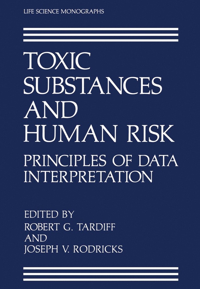 Robert G. Tardiff, Joseph V. Rodricks - Toxic Substances and Human Risk, Häftad