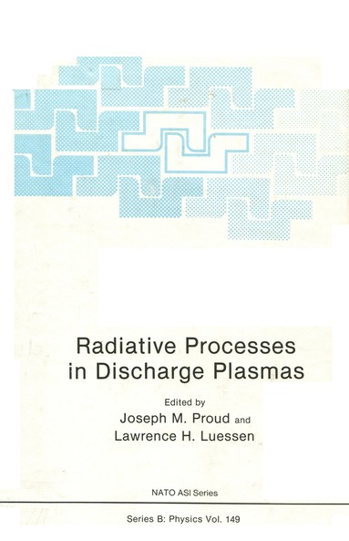 Joseph M. Proud, Lawrence H. Luessen - Radiative Processes in Discharge Plasmas, Häftad