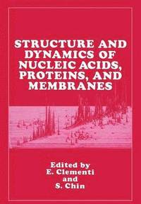bokomslag Structure and Dynamics of Nucleic Acids, Proteins, and Membranes