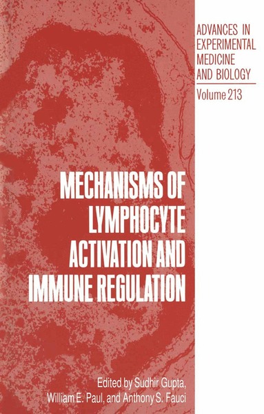 Sudhir Gupta, William E. Paul, Anthony Fauci - Mechanisms of Lymphocyte Activation and Immune Regulation, Häftad