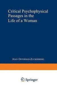bokomslag Critical Psychophysical Passages in the Life of a Woman