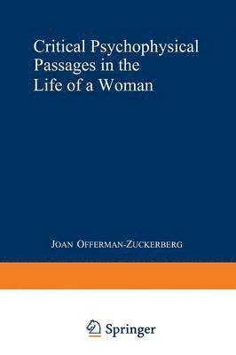 Critical Psychophysical Passages in the Life of a Woman 1