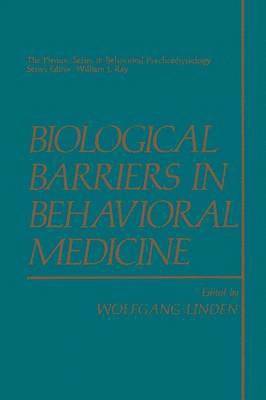 Biological Barriers in Behavioral Medicine 1