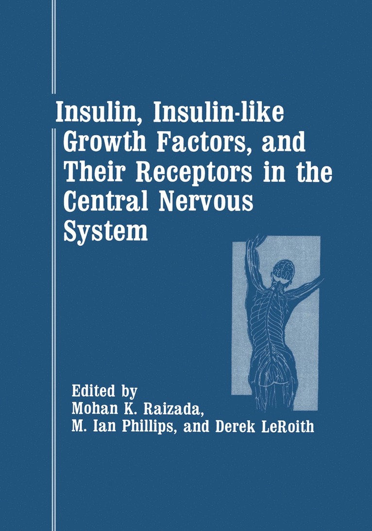 Mohan Raizada - Insulin, Insulin-like Growth Factors, and Their Receptors in the Central Nervous System, Häftad
