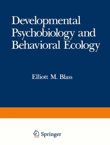 Elliott M. Blass - Developmental Psychobiology and Behavioral Ecology, Häftad