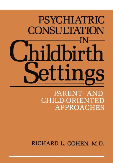 Ronald L. Cohen - Psychiatric Consultation in Childbirth Settings, Häftad