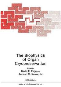 bokomslag The Biophysics of Organ Cryopreservation
