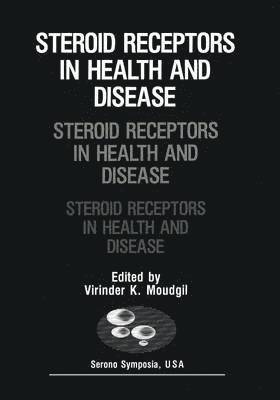 Virinder Moudgil - Steroid Receptors in Health and Disease, Häftad