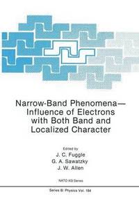 bokomslag Narrow-Band PhenomenaInfluence of Electrons with Both Band and Localized Character