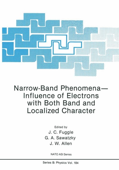 J.C. Fuggle, G.A. Sawatzky, J. Allen - Narrow-Band Phenomena—Influence of Electrons with Both Band and Localized Character, Häftad
