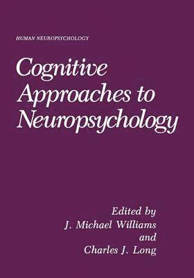 J. Mark Williams - Cognitive Approaches to Neuropsychology, Häftad