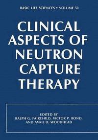 bokomslag Clinical Aspects of Neutron Capture Therapy