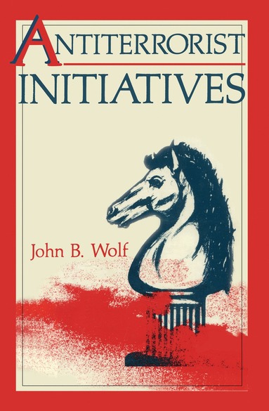 John B. Wolf - Antiterrorist Initiatives, Häftad