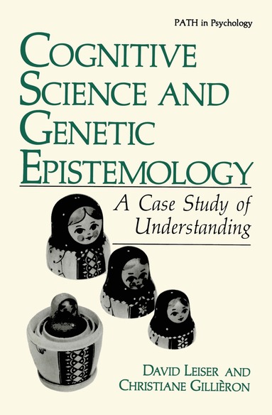 David Leiser, Christiane Gillièron - Cognitive Science and Genetic Epistemology, Häftad