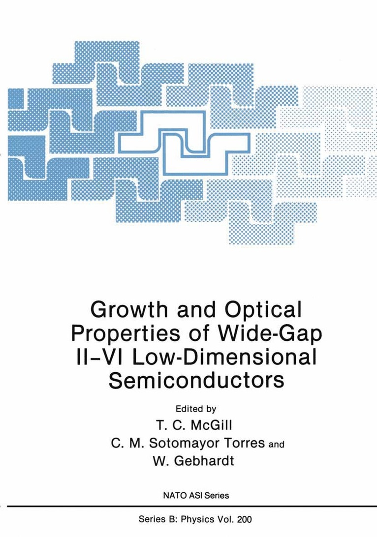 T.C. McGill, C.M. Sotomayor Torres, W. Gebhardt, T. C. McGill, C. M. Sotomayor Torres, Clivia Marfa Sotomayor Torres - Growth and Optical Properties of Wide-Gap II–VI Low-Dimensional Semiconductors, Häftad