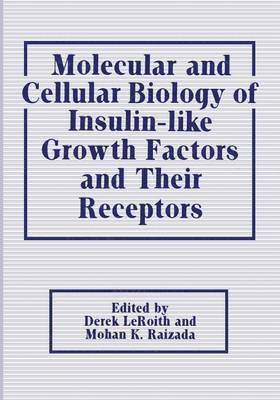 Molecular and Cellular Biology of Insulin-like Growth Factors and Their Receptors 1