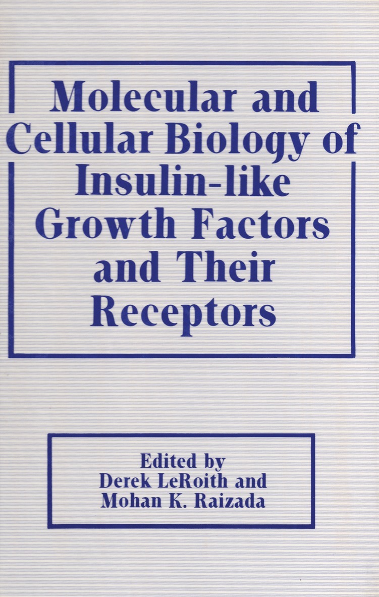 Molecular and Cellular Biology of Insulin-like Growth Factors and Their Receptors 1