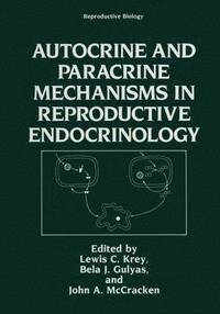 bokomslag Autocrine and Paracrine Mechanisms in Reproductive Endocrinology
