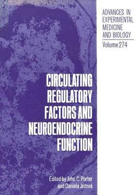 Circulating Regulatory Factors and Neuroendocrine Function 1