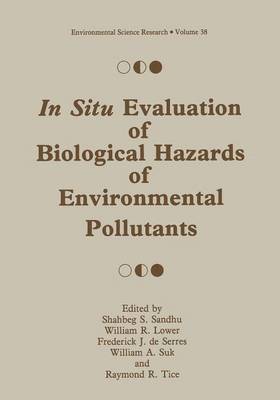 In Situ Evaluation of Biological Hazards of Environmental Pollutants 1