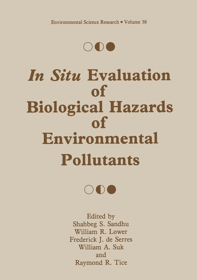 In Situ Evaluation of Biological Hazards of Environmental Pollutants 1