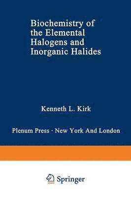 bokomslag Biochemistry of the Elemental Halogens and Inorganic Halides