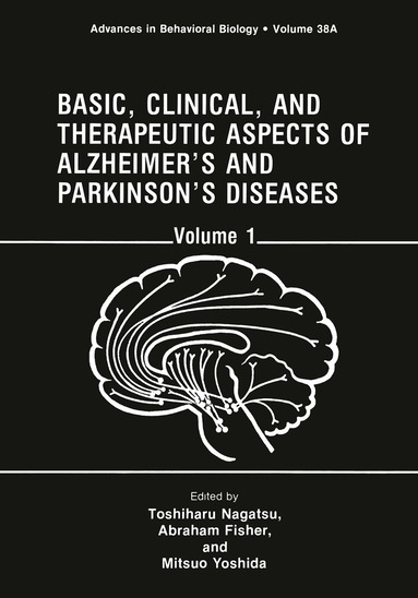 Toshiharu Nagatsu, Abraham Fisher, Mitsuo Yoshida - Basic, Clinical, and Therapeutic Aspects of Alzheimer’s and Parkinson’s Diseases, Häftad