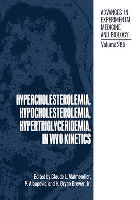 Claude L. Malmendier, P. Alaupovic, H. Bryan Brewer, Claude L. Malmendier - Hypercholesterolemia, Hypocholesterolemia, Hypertriglyceridemia, in Vivo Kinetics, Häftad