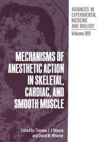 bokomslag Mechanisms of Anesthetic Action in Skeletal, Cardiac, and Smooth Muscle