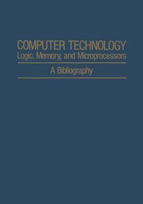 Computer Technology: Logic, Memory, and Microprocessors