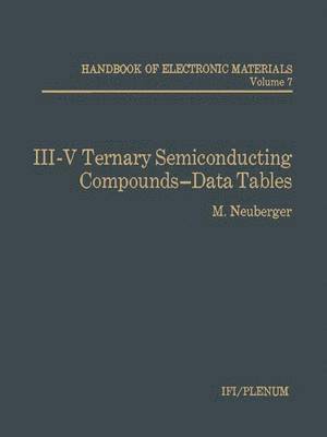 M. Neuberger - III-V Ternary Semiconducting Compounds-Data Tables, Häftad