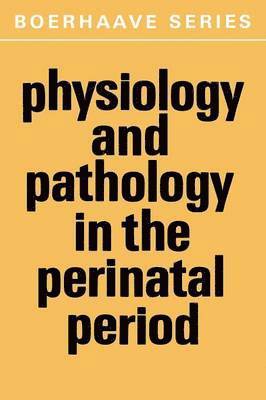 Physiology and Pathology in the Perinatal Period 1