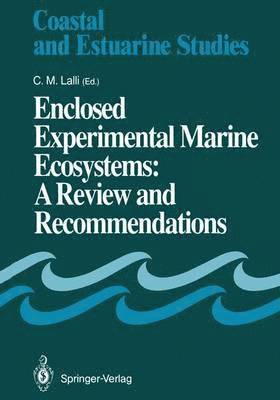 Enclosed Experimental Marine Ecosystems: A Review and Recommendations 1