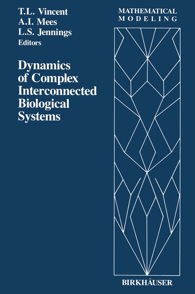 Jennings, Mees, Vincent - Dynamics of Complex Interconnected Biological Systems, Häftad