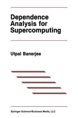 Utpal Banerjee - Dependence Analysis for Supercomputing, Häftad