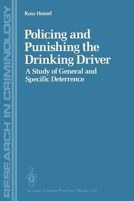 Ross Homel - Policing and Punishing the Drinking Driver, Häftad