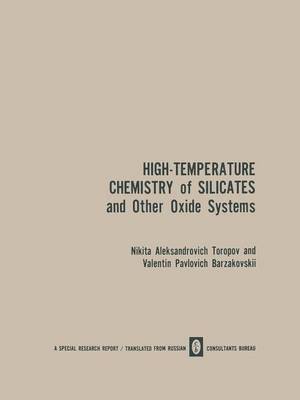 High-Temperature Chemistry of Silicates and Other Oxide Systems / Vysokotemperaturnaya Khimiya Silikatnykh I Drugikh Okisnykh Sistem / Bicootemepatpha Xm Cathix  1