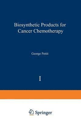 Biosynthetic Products for Cancer Chemotherapy 1