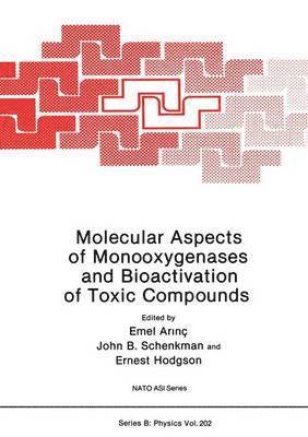 Emel Arinç, John B. Schenkman, Ernest Hodgson - Molecular Aspects of Monooxygenases and Bioactivation of Toxic Compounds, Häftad