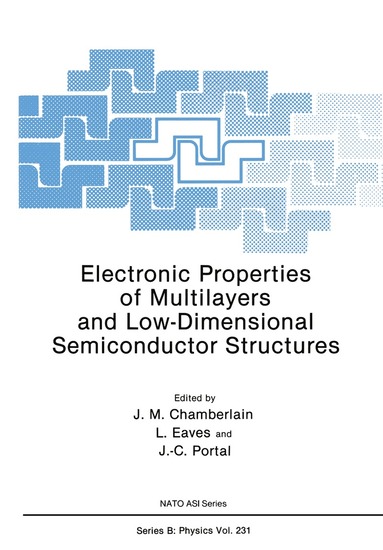 J.M. Chamberlain, L. Eaves, J.C. Portal - Electronic Properties of Multilayers and Low-Dimensional Semiconductor Structures, Häftad