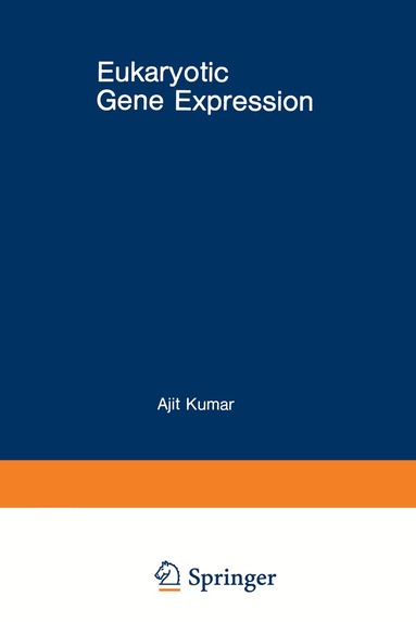 Ajit Kumar - Eukaryotic Gene Expression, Häftad