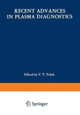 V. T. Tolok, V T Tolok - Recent Advances in Plasma Diagnostics / Diagnostika Plasmy / Диагностика Плазмы, Häftad