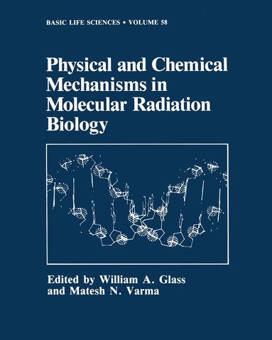 bokomslag Physical and Chemical Mechanisms in Molecular Radiation Biology