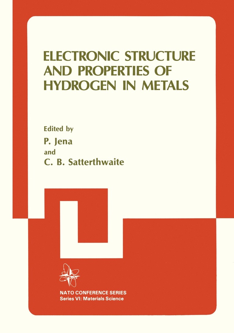 C.B. Satterthwaite, P. Jena, C. B. Satterthwaite - Electronic Structure and Properties of Hydrogen in Metals, Häftad