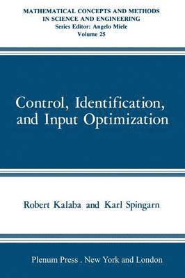 Robert Kalaba, Karl Spingarn - Control, Identification, and Input Optimization, Häftad