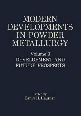 Modern Developments in Powder Metallurgy