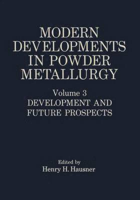 Modern Developments in Powder Metallurgy 1