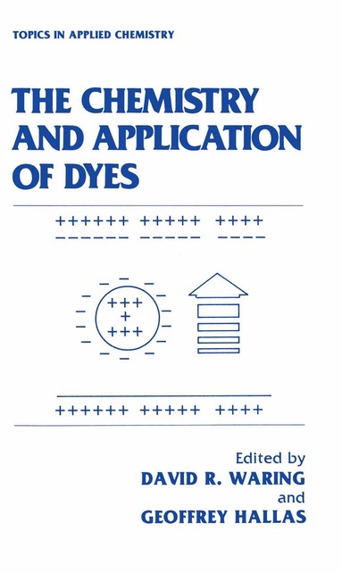 David R. Waring, Geoffrey Hallas - Chemistry and Application of Dyes, Häftad