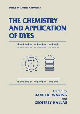 David R. Waring, Geoffrey Hallas - Chemistry and Application of Dyes, Häftad